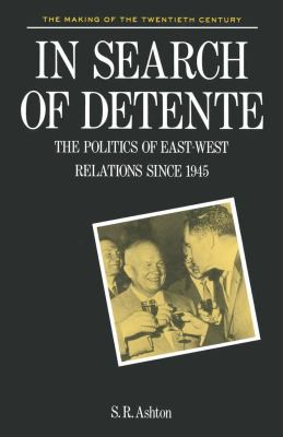 In Search of Detente, 1956-81 (Making of the Twentieth Century)