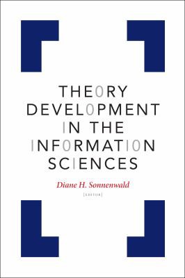 Theory Development in the Information Sciences