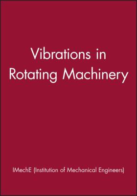 Eighth International Conference on Vibrations in Rotating Machinery, 7-9 September 2004, University of Wales, Swansea, UK