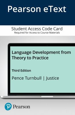Language Development from Theory to Practice, Enhanced Pearson EText -- Access Card