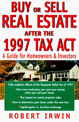 Buy or sell real estate after the 1997 Tax Act