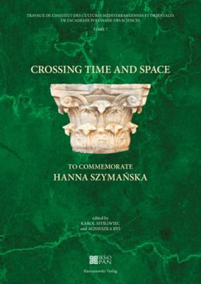 Crossing Time and Space - to Commemorate Hanna Szymanska