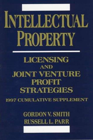 Intellectual Property: Licensing and Joint Venture Profit Strategies