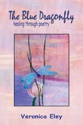 Blue Dragonfly - Healing Through Poetry