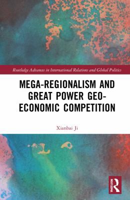 Mega-Regionalism and Great Power Geo-economic Competition