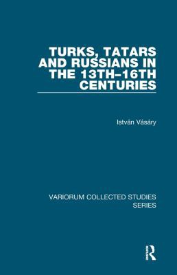 Turks, Tatars and Russians in the 13th16th Centuries
