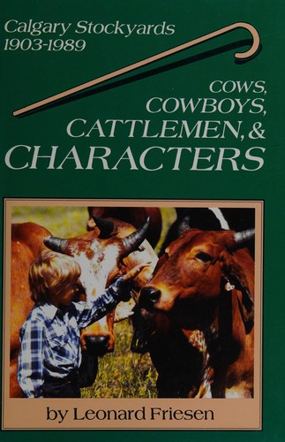 Cows, cowboys, cattlemen, & characters