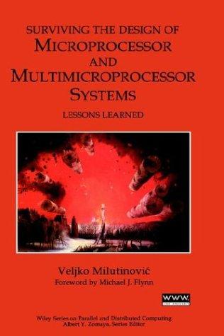 Surviving the Design of Microprocessor and Multimicroprocessor Systems