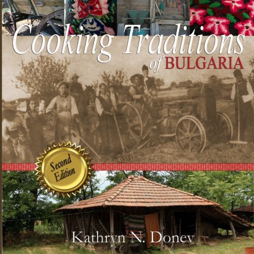 Cooking Traditions of Bulgaria, Second Edition