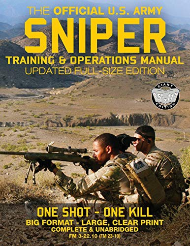 The Official US Army Sniper Training and Operations Manual : Full Size Edition