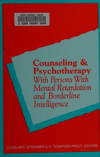 Counseling and psychotherapy with persons with mental retardation and borderline intelligence