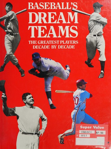 Baseball's Dream Teams