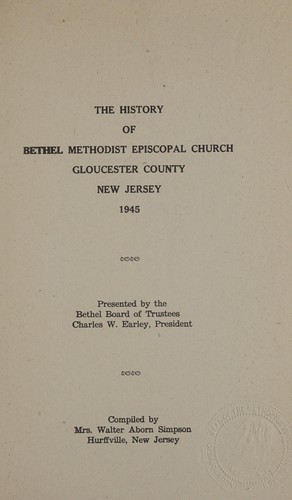 The history of Bethel Methodist Episcopal Church, Gloucester County, New Jersey, 1945