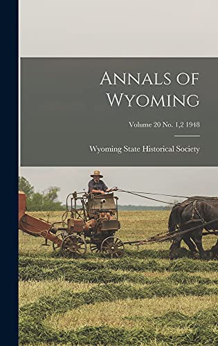 Annals of Wyoming; Volume 20 No. 1,2 1948