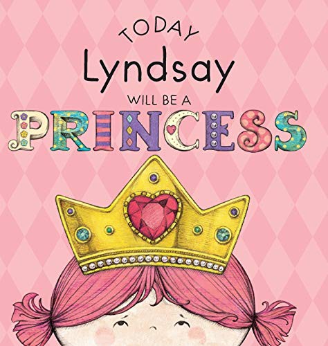 Today Lyndsay Will Be a Princess