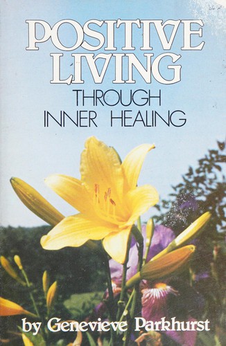 Positive Living Through Inner Healing