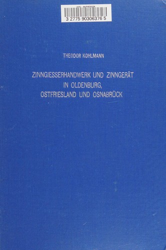 Zinngiesserhandwerk und Zinngerät in Oldenburg, Ostfriesland und 0snabrück (1600-1900)