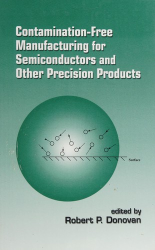 Contamination-free manufacturing for semiconductors and other precision products