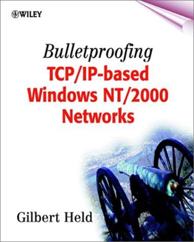 Bulletproofing TCP/IP-based Windows NT/2000 networks