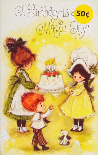 A birthday is a magic day