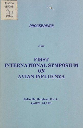 Proceedings of the First International Symposium on Avian Influenza, Beltsville, Maryland, U.S.A., April 22-24, 1981