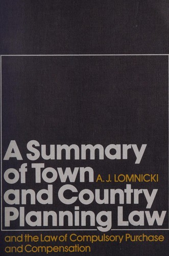 A summary of town and country planning law and the law of compulsory purchase and compensation