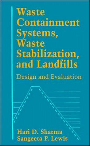 Waste containment systems, waste stabilization, and landfills