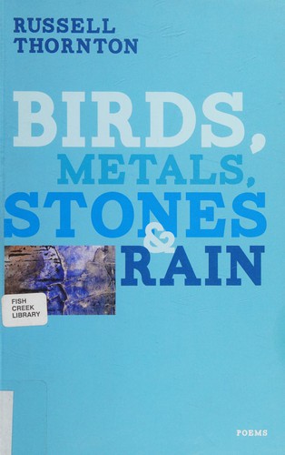 Birds, Metals, Stones and Rain