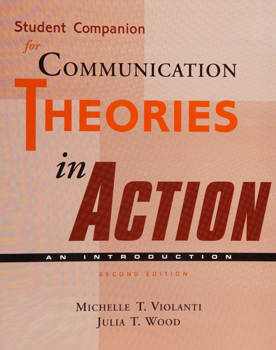 Student companion for Communication theories in action