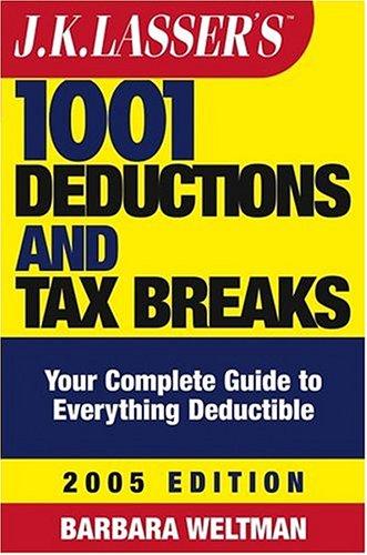 J.K. Lasser's 1001 Deductions and Tax Breaks