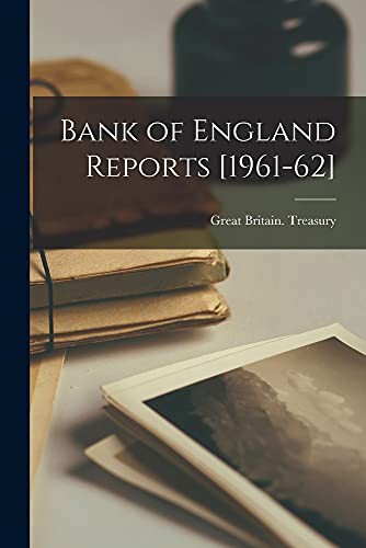 Bank of England Reports [1961-62]