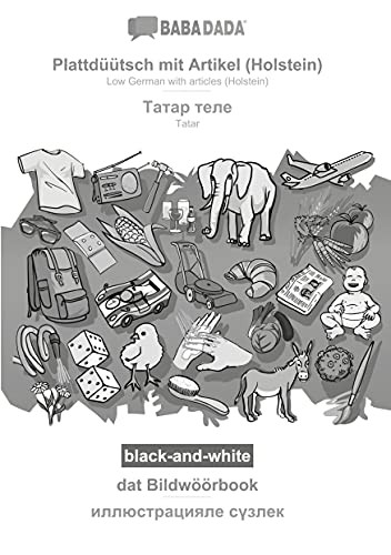 BABADADA black-and-white, Plattdüütsch mit Artikel  - Tatar , dat Bildwöörbook - visual dictionary