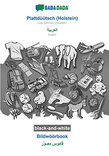 BABADADA black-and-white, Plattdüütsch  - Arabic , Bildwöörbook - visual dictionary