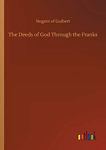 The Deeds of God Through the Franks