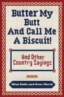 Butter My Butt and Call Me a Biscuit