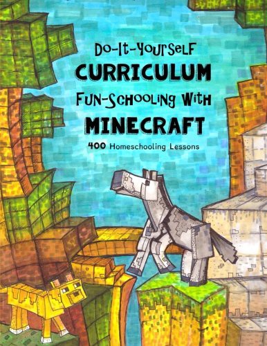 Do It Yourself Curriculum - Fun-Schooling with Minecraft