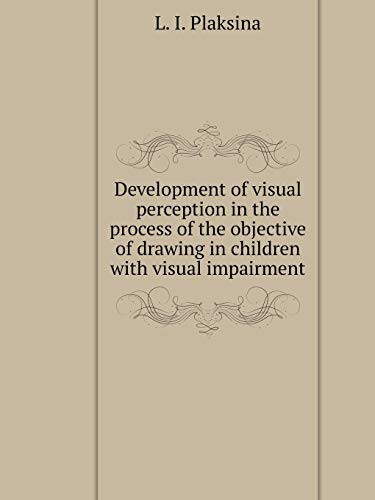 Development of Visual Perception in the Process of the Objective of Drawing in Children with Visual Impairment