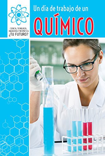 Un Día de Trabajo de Un Químico