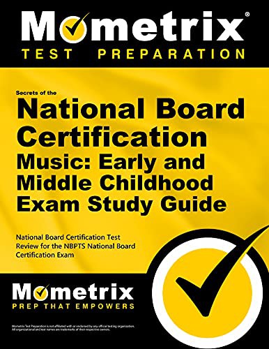 Secrets of the National Board Certification Music : Early and Middle Childhood Exam Study Guide
