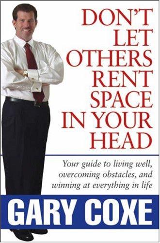 Don't let others rent space in your head