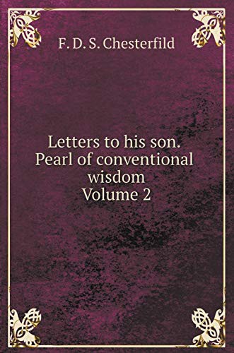 Letters to his son. Pearl of conventional wisdom Volume II