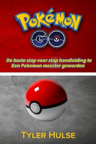Pokemon Go : De beste gids om een Pokemon meester