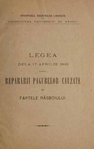 Legea dela 17 aprilie 1919 asupra reparării pagubelor cauzate de faptele răsboiului