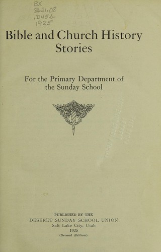 Bible and church history stories for the Primary Department of the Sunday School