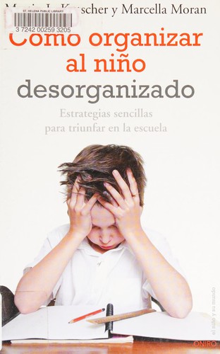 Cómo organizar al niño desorganizado