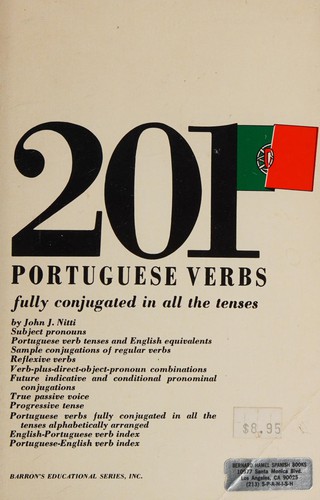 201 Portuguese verbs fully conjugated in all the tenses, alphabetically arranged