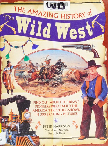 Amazing History of the Wild West