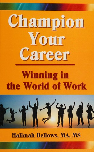Champion Your Career - Winning in the World of Work