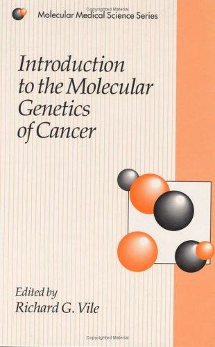 Introduction to the molecular genetics of cancer