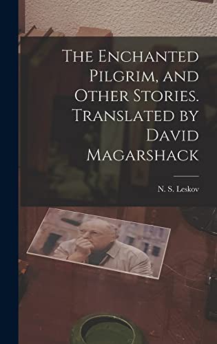 The Enchanted Pilgrim, and Other Stories. Translated by David Magarshack